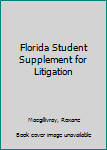 Paperback Florida Student Supplement for Litigation Book