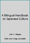 Paperback A Bilingual Handbook on Japanese Culture Book