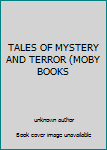 Unknown Binding TALES OF MYSTERY AND TERROR (MOBY BOOKS Book