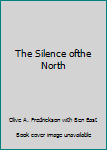 Hardcover The Silence ofthe North Book