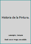 Hardcover Historia de la Pintura. [Spanish] Book
