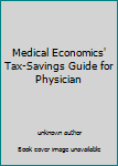 Unknown Binding Medical Economics' Tax-Savings Guide for Physician Book