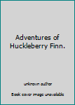 Unknown Binding Adventures of Huckleberry Finn. Book