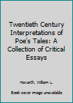 Hardcover Twentieth Century Interpretations of Poe's Tales: A Collection of Critical Essays Book