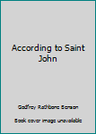Hardcover According to Saint John Book