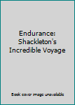 Endurance: Shackleton's Incredible Voyage
