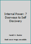 Paperback Internal Power: 7 Doorways to Self Discovery Book