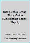 Unknown Binding Discipleship Group Study Guide (Discipleship Series, Step 2) Book