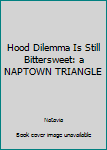 Paperback Hood Dilemma Is Still Bittersweet: a NAPTOWN TRIANGLE Book