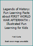 Paperback Legends of History: Fun Learning Facts about FIRST WORLD WAR AFTERMATH : Illustrated Fun Learning for Kids Book