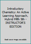 Paperback Introductory Chemistry: An Active Learning Approach, Hybrid Fifth 5th - INSTRUCTOR'S EDITION Book