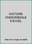Paperback HISTOIRE PHENOMENALE D'EXCEL [French] Book