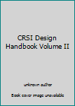 Unknown Binding CRSI Design Handbook Volume II Book