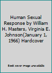 Hardcover Human Sexual Response by William H. Masters, Virginia E. Johnson(January 1, 1966) Hardcover Book