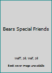 Paperback Bears Special Friends Book