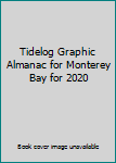 Spiral-bound Tidelog Graphic Almanac for Monterey Bay for 2020 Book