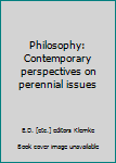 Paperback Philosophy: Contemporary perspectives on perennial issues Book