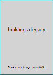 Hardcover building a legacy Book