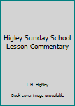 Hardcover Higley Sunday School Lesson Commentary Book