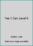 Paperback Yes I Can Level K Book