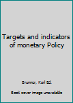 Hardcover Targets and indicators of monetary Policy Book