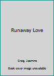 Paperback Runaway Love Book