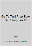 Paperback Ga Te Test Prep Book Gr 3 Trophies 03 Book