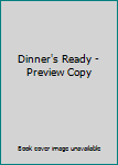 Paperback Dinner's Ready - Preview Copy Book