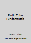 Radio Tube Fundamentals