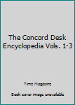 Paperback The Concord Desk Encyclopedia Vols. 1-3 Book