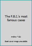 Unknown Binding The F.B.I.'s most famous cases Book