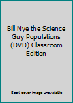 DVD-ROM Bill Nye the Science Guy Populations (DVD) Classroom Edition Book
