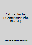 Broschiert Yakuza- Rache. ( Geisterjäger John Sinclair). Book