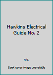 Hawkins Electrical Guide No. 2