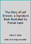 The Story of Leif Ericson, a Signature Book illustrated by Franas Lape