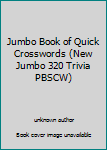 Spiral-bound Jumbo Book of Quick Crosswords (New Jumbo 320 Trivia PBSCW) Book