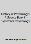 Hardcover History of Psychology: A Source Book in Systematic Psychology Book