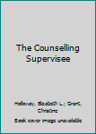 Paperback The Counselling Supervisee Book