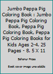 Jumbo Peppa Pig Coloring Book: Jumbo... book by Sohanur Press