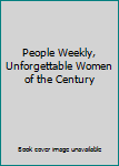 Single Issue Magazine People Weekly, Unforgettable Women of the Century Book