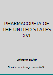 Hardcover PHARMACOPEIA OF THE UNITED STATES XVI Book