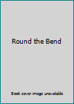 Hardcover Round the Bend Book
