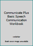 Paperback Communicate Plus Basic Speech Communication Workbook Book