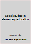 Unknown Binding Social studies in elementary education Book