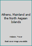 Paperback Athens, Mainland and the North Aegean Islands Book