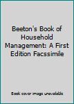 Hardcover Beeton's Book of Household Management: A First Edition Facssimile Book