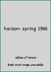 Hardcover horizon: spring 1966 Book