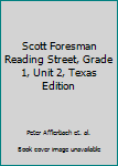 Hardcover Scott Foresman Reading Street, Grade 1, Unit 2, Texas Edition Book