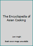 Hardcover The Encyclopedia of Asian Cooking Book