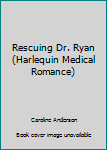 Rescuing Dr Ryan